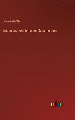 Leiden und Freuden eines Schulmeisters 1