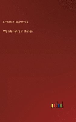 bokomslag Wanderjahre in Italien