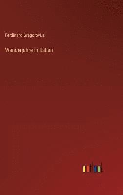 Wanderjahre in Italien 1