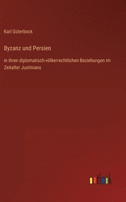 bokomslag Byzanz und Persien