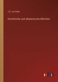 bokomslag Griechische und albanesische Marchen