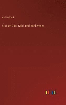 Studien über Geld- und Bankwesen