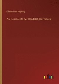 bokomslag Zur Geschichte der Handelsbilanztheorie