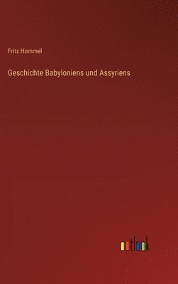 bokomslag Geschichte Babyloniens und Assyriens
