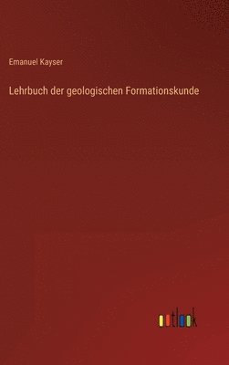 Lehrbuch der geologischen Formationskunde 1