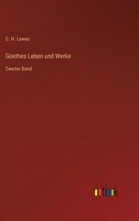 bokomslag Goethes Leben und Werke