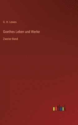 bokomslag Goethes Leben und Werke