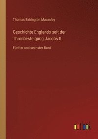 bokomslag Geschichte Englands seit der Thronbesteigung Jacobs II.