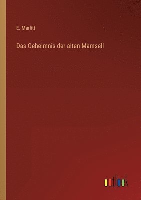 E Marlitt - Geheimnis der alten Mamsell, Häftad