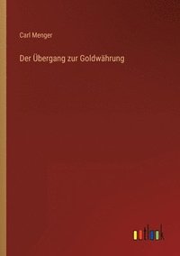 bokomslag Der UEbergang zur Goldwahrung