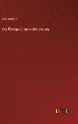 bokomslag Der bergang zur Goldwhrung