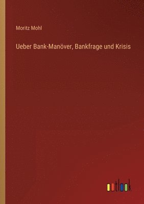 Ueber Bank-Manöver, Bankfrage und Krisis