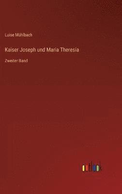 Kaiser Joseph und Maria Theresia 1