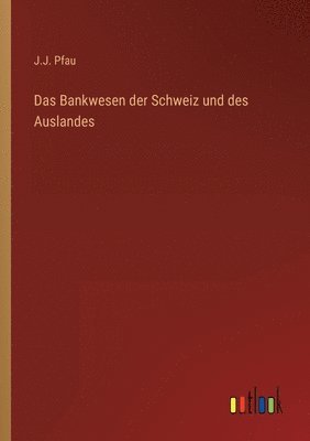 Bankwesen der Schweiz und des Auslandes 1