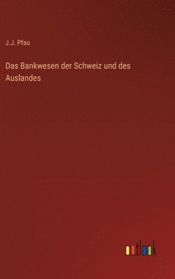 bokomslag Bankwesen der Schweiz und des Auslandes