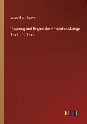 Ursprung und Beginn der Revolutionskriege 1791 und 1792 1