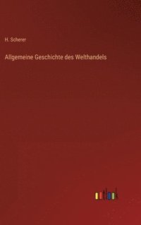 bokomslag Allgemeine Geschichte des Welthandels