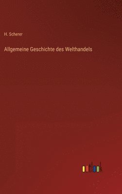 bokomslag Allgemeine Geschichte des Welthandels