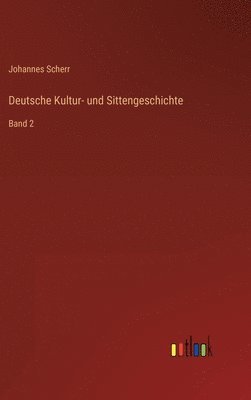 bokomslag Deutsche Kultur- und Sittengeschichte