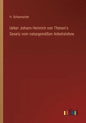 bokomslag Ueber Johann Heinrich von Thünen's Gesetz vom naturgemäßen Arbeitslohne