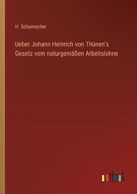 bokomslag Ueber Johann Heinrich von Thunen's Gesetz vom naturgemassen Arbeitslohne