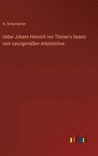 bokomslag Ueber Johann Heinrich von Thnen's Gesetz vom naturgemen Arbeitslohne