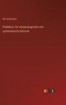 Praktikum für morphologische und systematische Botanik