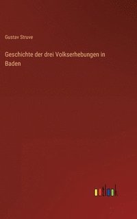 bokomslag Geschichte der drei Volkserhebungen in Baden