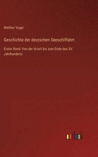 bokomslag Geschichte der deutschen Seeschiffahrt