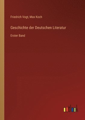 Friedrich Vogt, Max Koch - Geschichte der Deutschen Literatur, Häftad