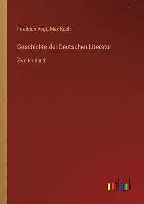 Friedrich Vogt, Max Koch - Geschichte der Deutschen Literatur, Häftad