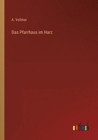 bokomslag Das Pfarrhaus im Harz