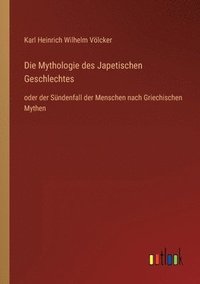 bokomslag Die Mythologie des Japetischen Geschlechtes