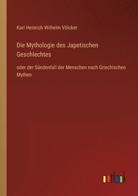 Die Mythologie des Japetischen Geschlechtes 1