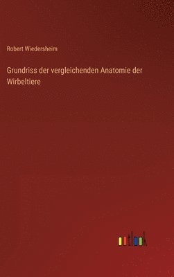 bokomslag Grundriss der vergleichenden Anatomie der Wirbeltiere