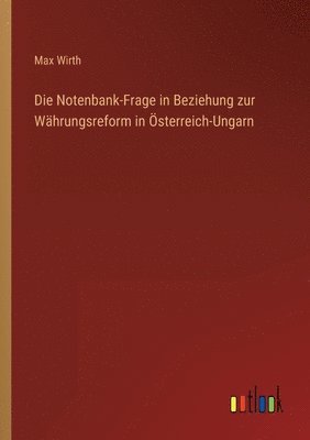 Max Wirth - Notenbank-Frage in Beziehung zur Währungsreform in Österreich-Ungarn, Häftad
