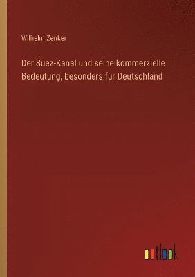 bokomslag Suez-Kanal und seine kommerzielle Bedeutung, besonders für Deutschland