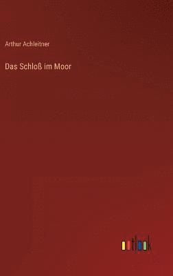 bokomslag Das Schlo im Moor