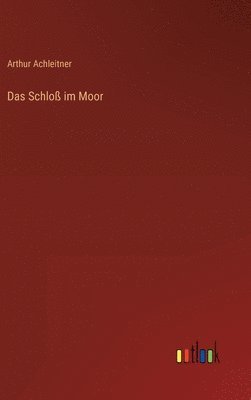 bokomslag Schloß im Moor