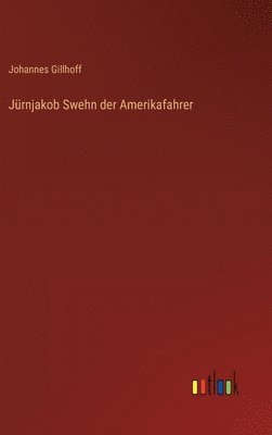 bokomslag Jrnjakob Swehn der Amerikafahrer