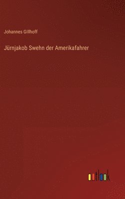 bokomslag Jürnjakob Swehn der Amerikafahrer