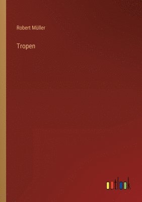 Robert Müller - Tropen, Häftad