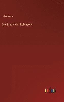 bokomslag Die Schule der Robinsons