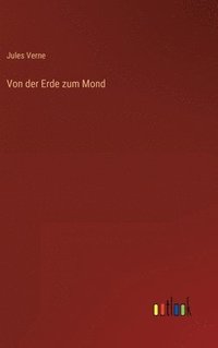 bokomslag Von der Erde zum Mond