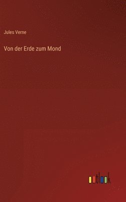 bokomslag Von der Erde zum Mond