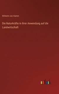 bokomslag Die Naturkrafte in ihrer Anwendung auf die Landwirtschaft