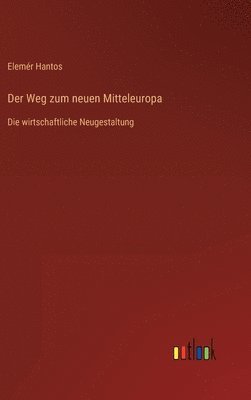 bokomslag Der Weg zum neuen Mitteleuropa