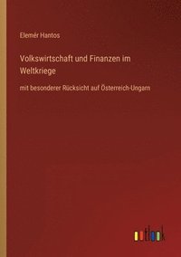 bokomslag Volkswirtschaft und Finanzen im Weltkriege