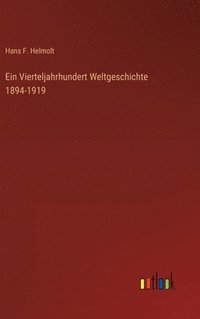 bokomslag Ein Vierteljahrhundert Weltgeschichte 1894-1919