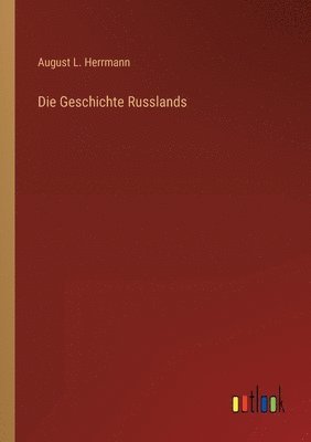 bokomslag Die Geschichte Russlands